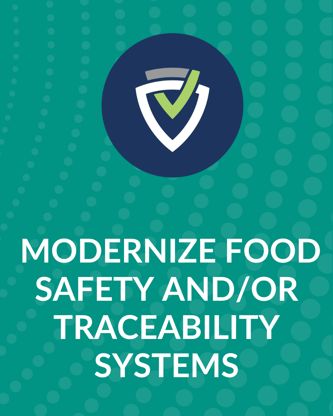 Modernize Food Safety and/or Traceability Systems